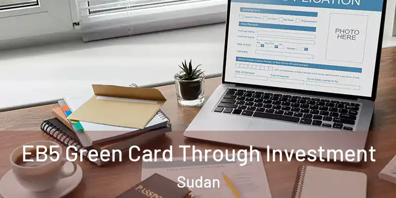  EB5 Green Card Through Investment Sudan