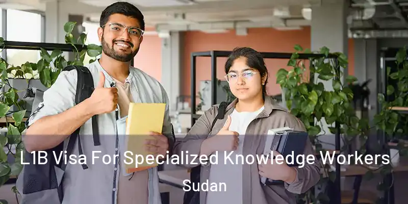  L1B Visa For Specialized Knowledge Workers Sudan