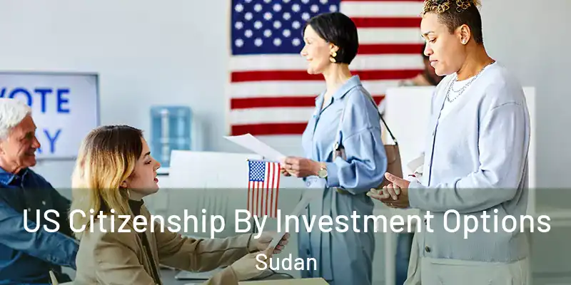  US Citizenship By Investment Options Sudan