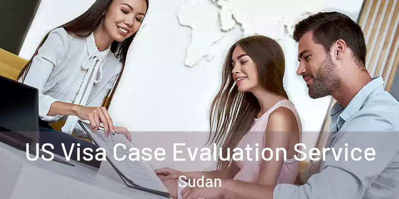  US Visa Case Evaluation Service Sudan