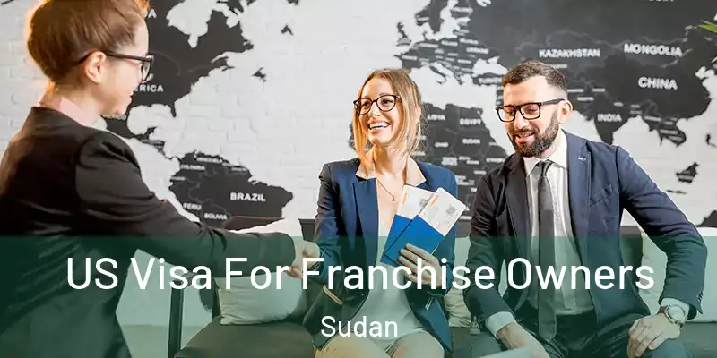  US Visa For Franchise Owners Sudan