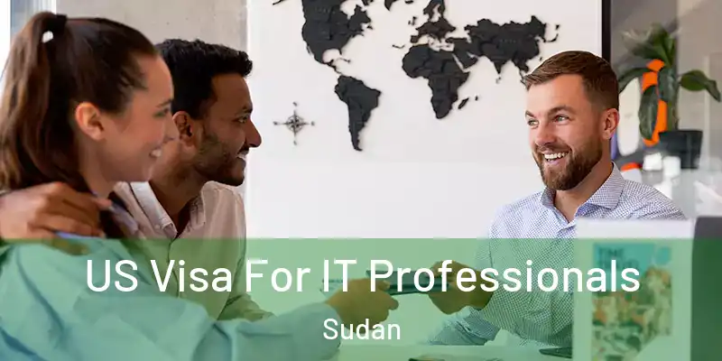  US Visa For IT Professionals Sudan
