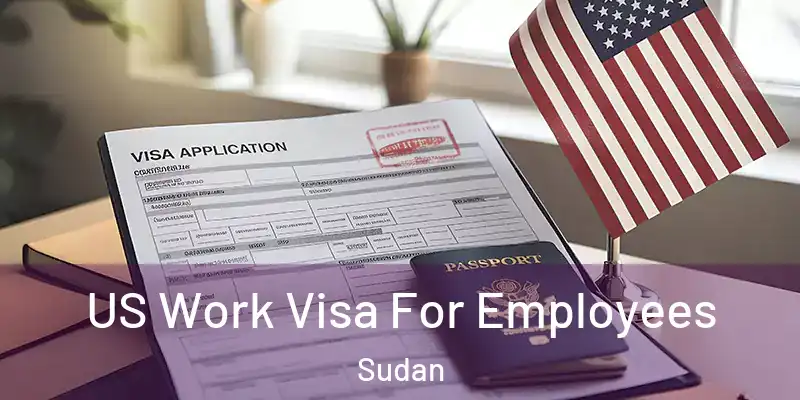  US Work Visa For Employees Sudan